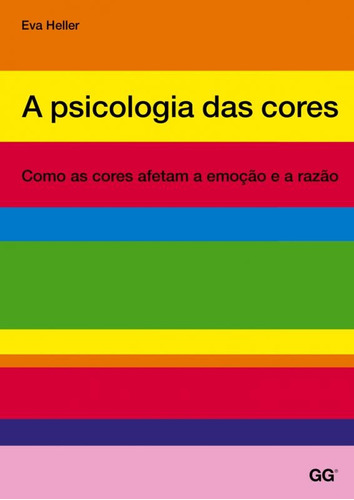 A Psicologia Das Cores. Como As Cores Afetam A Emoção E A 