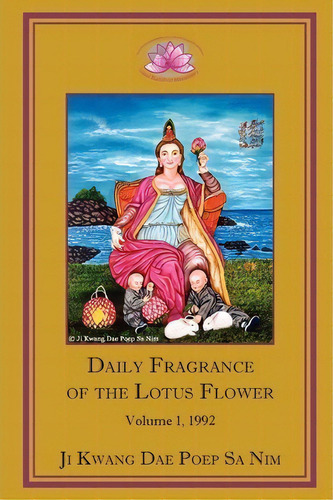 Daily Fragrance Of The Lotus Flower Vol. 1 (1992) Pb, De Ji Kwang Dae Poep Sa Nim. Editorial Lotus Buddhist Monastery, Tapa Blanda En Inglés