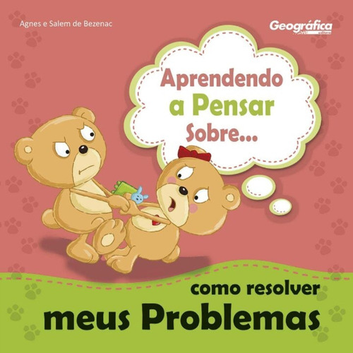 Aprendendo A Pensar Sobre... Como Resolver Meus Problemas