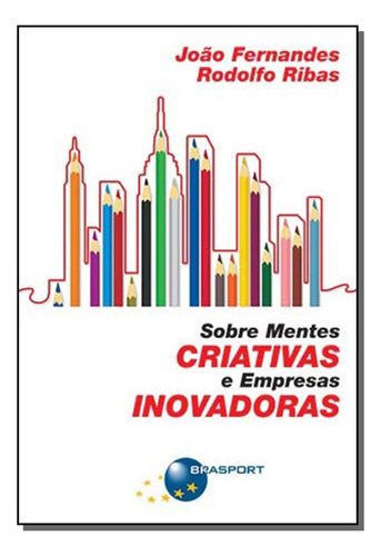 Libro Sobre Mentes Criativas E Empresas Inovadoras De Fernan