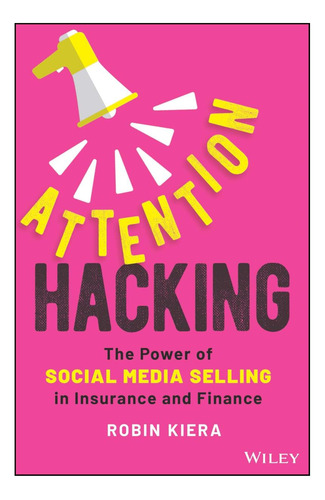 Libro: Hackear La Atención: El Poder De Vender En Las Redes