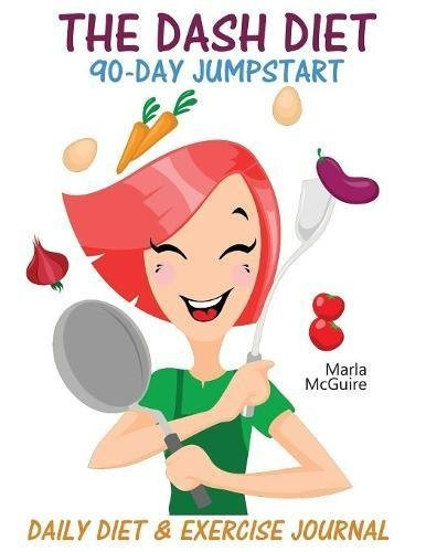 The Dash Diet 90day Jumpstart Daily Diet  Y  Exercise Journa