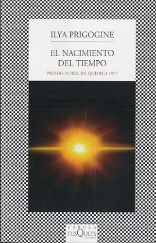 El Nacimiento Del Tiempo, Ilya Prigogine. Ed. Tusquets