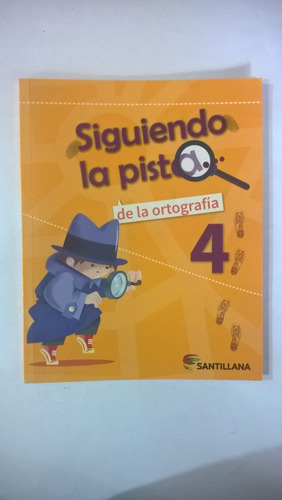 Siguiendo La Pista De La Ortografía 4 - Santillana