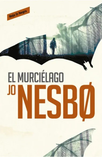El Murcielago  ( Libro 1 de la Serie Harry Hole ), de Jo Nesbo. Serie 0 Editorial Montena, tapa blanda, edición 2015 en español, 2022