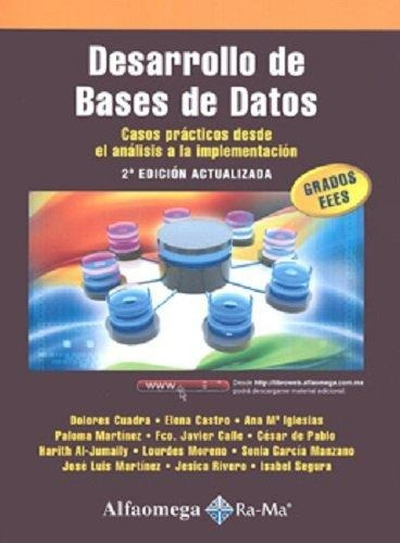 Desarrollo De Bases De Datos. Casos Prácticos Desde El, de CUADRA, Dolores. Editorial Alfaomega Grupo Editor Argentino en español