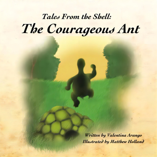 Tales From The Shell: The Courageous Ant, De Holland, Matthew. Editorial Createspace, Tapa Blanda En Inglés