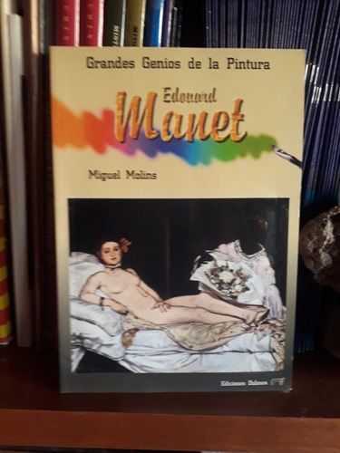 Edouard Manet Genio De La Pintura Miguel Molins