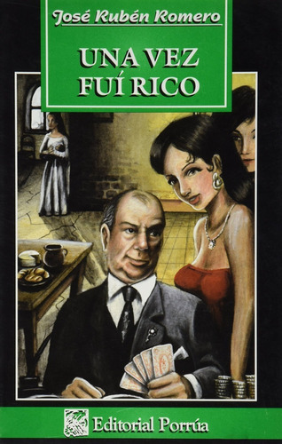 Una Vez Fui Rico, De José Rubén Romero. Editorial Porrúa México, Edición 7, 1989 En Español