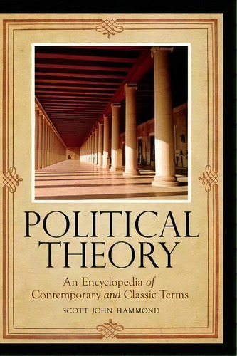 Political Theory, De Scott John Hammond. Editorial Abc Clio, Tapa Dura En Inglés