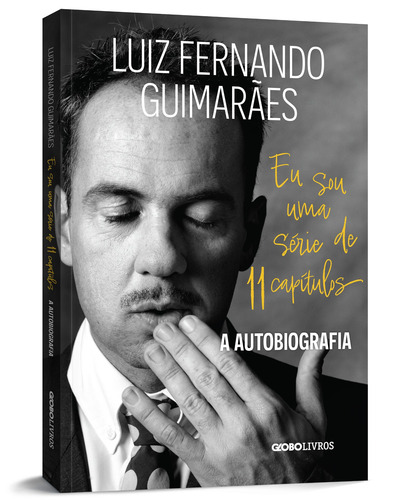 Eu sou uma série de 11 capítulos: A autobiografia, de Guimarães, Luiz Fernando. Editorial Globo Livros, capa mole em português, 2022