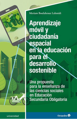 Aprendizaje Movil Y Ciudadania Espacial En La Educacion Para El Desarrollo Sostenible, De Boulahrouz Lahmidi, Meriam. Editorial Octaedro, Tapa Blanda En Español, 2021