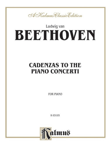 L.v. Beethoven: Cadenzas To The Piano Concerti For Piano.