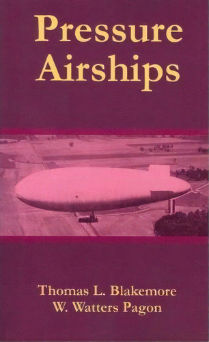 Pressure Airships, De Thomas L Blakemore. Editorial University Press Pacific, Tapa Blanda En Inglés