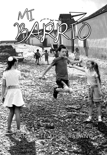 Libro Mi Barrio - Tejedor Rã¡bano, Manuel