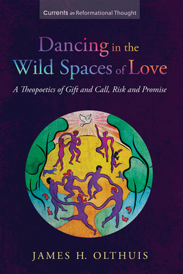 Libro Dancing In The Wild Spaces Of Love - Olthuis, James...