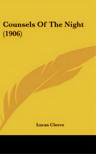 Counsels Of The Night (1906), De Cleeve, Lucas. Editorial Kessinger Pub Llc, Tapa Dura En Inglés