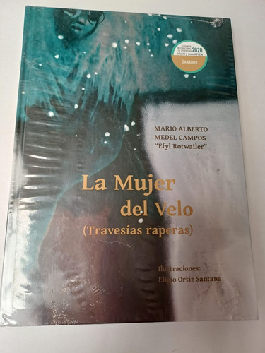 La Mujer Del Velo -travesías Raperas- Marcelo A. Campos