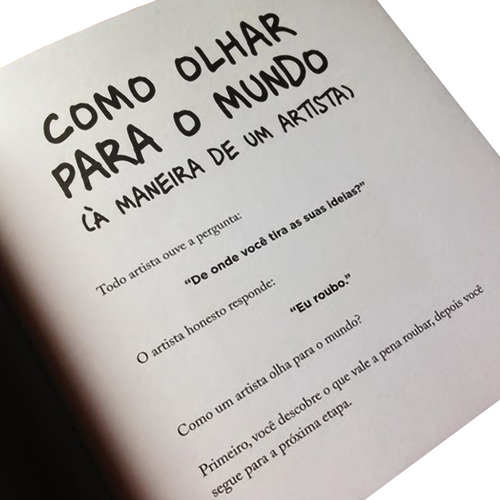 Roube Como Um Artista, 10 Dicas Sobre Criatividade, O Livro Coloca Os Leitores Em Contato Direto Com Seu Lado Criativo E Artístico E É Um Verdadeiro Manual Para O Sucesso No Século Xxi, Austin Kleon