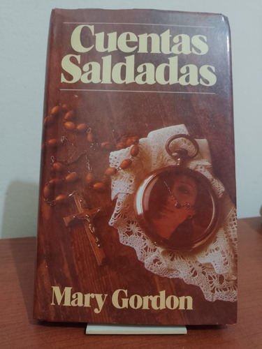 Cuentas Saldadas - Mary Gordon