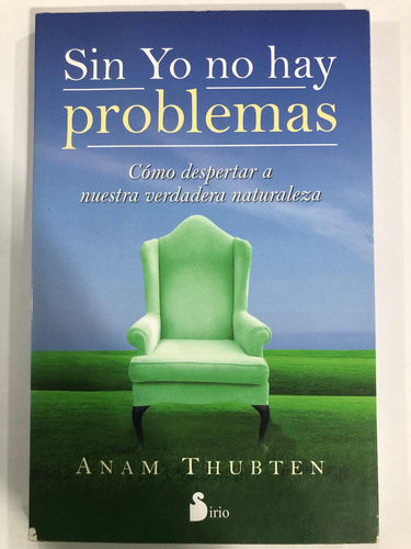 Sin Yo No Hay Problemas - Anam Thubten
