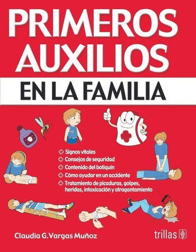 Vargas Primeros Auxilios En La Familia ¡envío Gratis!, De Claudia G. Vargas Muñoz. Editorial Trillas, Tapa Blanda En Español, 2015