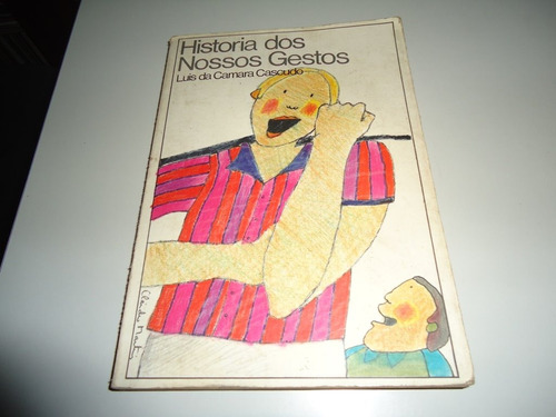 Livro: História Dos Nossos Gestos - Luis Da Camara Cascudo