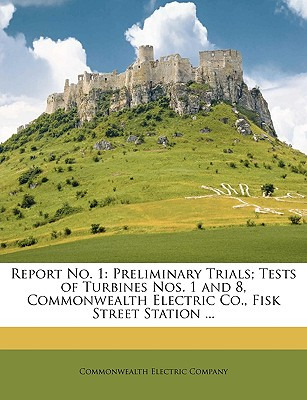 Libro Report No. 1: Preliminary Trials; Tests Of Turbines...