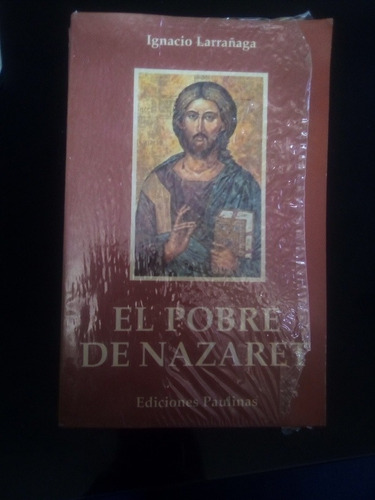 El Pobre De Nazaret Ignacio Larrañaga