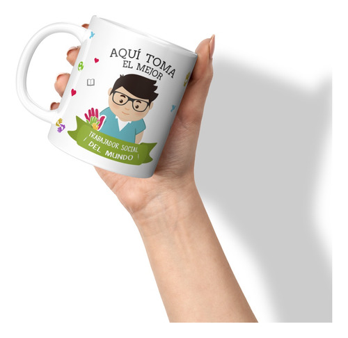 Taza Tazon Mug Aqui Toma El Mejor Trabajador Social