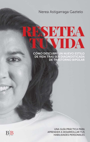 Libro: Resetea Tu Vida: (salud Mental, Trastorno Bipolar) (s