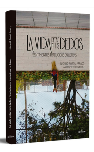  Libro En Físico La Vida Entre Mis Dedos Por Nacarid Portal