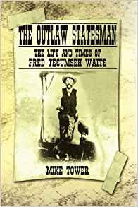 The Outlaw Statesman The Life And Times Of Fred Tecumseh Wai