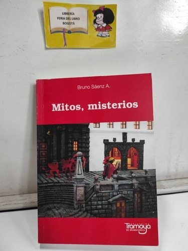 Mitos - Misterios - Bruno Sáenz - Ediciones Tramoya 