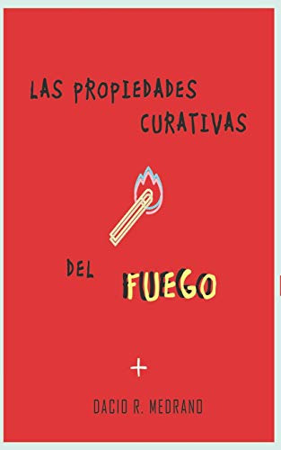 Las Propiedades Curativas Del Fuego