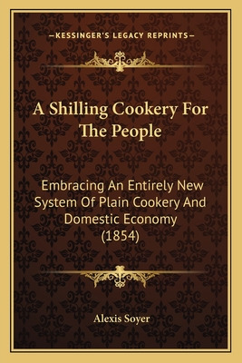 Libro A Shilling Cookery For The People: Embracing An Ent...