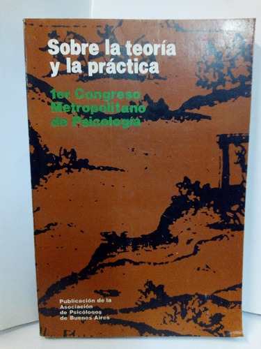 Sobre La Teoria Y La `practica - 1er Congreso Metropolitano 