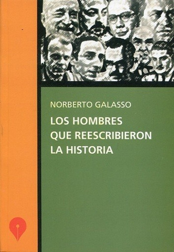 Hombres que reescribieron la historia, los, de Galasso, Norberto. Editorial PUNTO DE ENCUENTRO, edición 1 en español