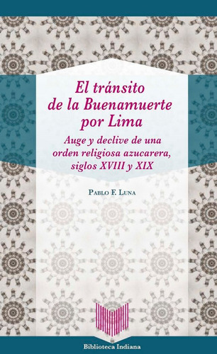 El Trãâ¡nsito De La Buenamuerte Por Lima, De Luna, Pablo F.. Iberoamericana Editorial Vervuert, S.l., Tapa Blanda En Español