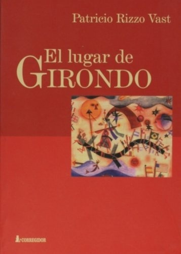 El Lugar De Girondo, De Patricio Rizzo Vast. Editorial Corregidor En Español