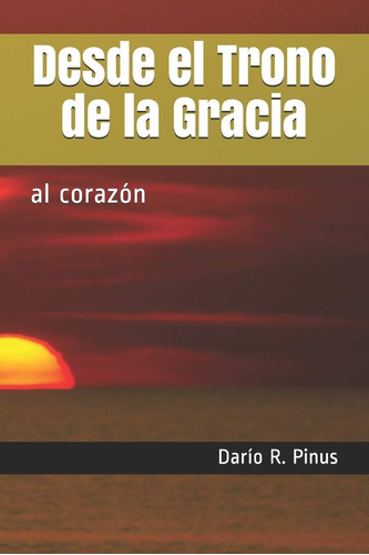Libro: Desde El Trono De La Gracia: Al Corazón (serie) (span