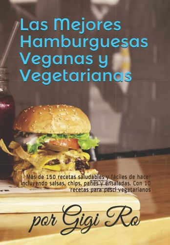 Libro: Las Mejores Hamburguesas Veganas Y Vegetarianas: Más 