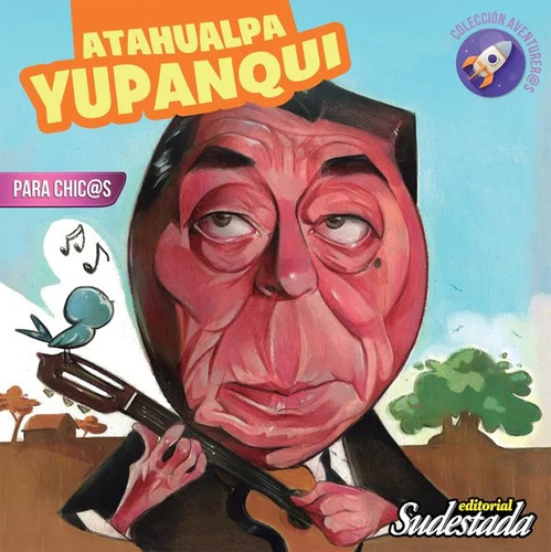 Atahualpa Yupanqui Para Chic@s - Sudestada