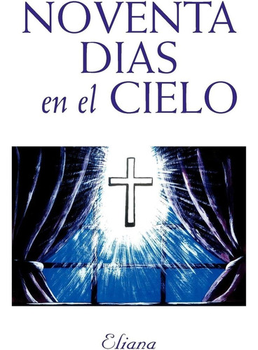 Libro Noventa Dias En El Cielo (spanish Edition)