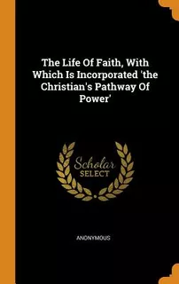 Libro The Life Of Faith, With Which Is Incorporated 'the ...