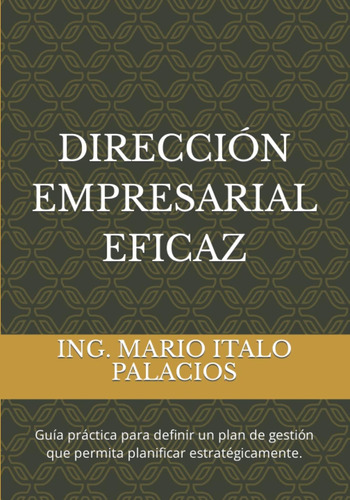 Libro: Dirección Empresarial Eficaz: Libro Motivador Para El