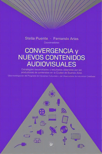 Convergencia Y Nuevos Contenidos Audiovisuales, De Stella Puente. Editorial Eduntref, Tapa Blanda En Español