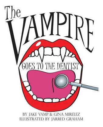 Libro The Vampire Goes To The Dentist - Mirelez, Gina