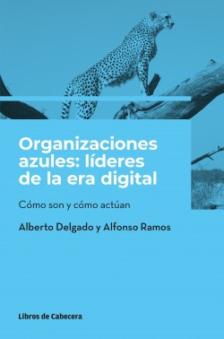 Organizaciones Azules: Líderes De La Era Digital Delgado, A