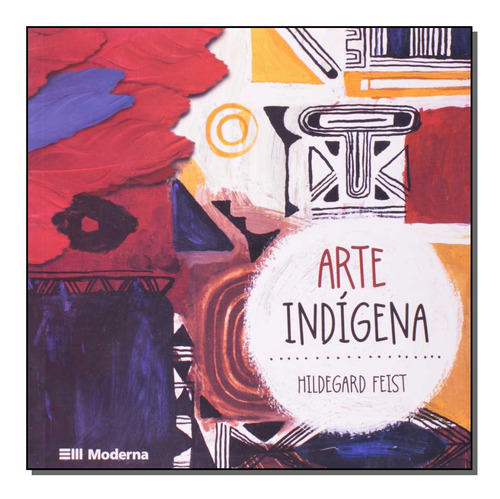 Libro Arte Indigena De Feist Hildegard Moderna